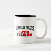 The World's Greatest Latin Teacher Coffee Mug