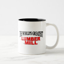 The World's Greatest Lumber Mill Coffee Mugs