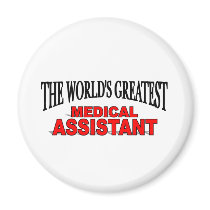 The World's Greatest Medical Assistant Fridge Magnet