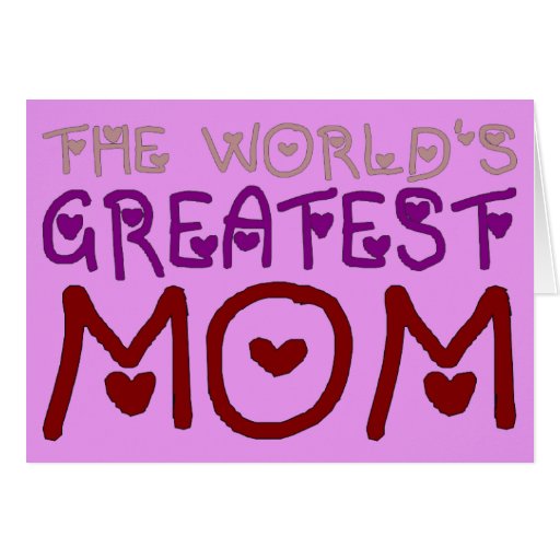 The World's Greatest Mom (Mother's Day & Birthday) Card
