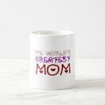 The World's Greatest Mom (Mother's Day & Birthday) Mugs