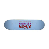 The World's Greatest Mom Mother's Day & Birthday Custom Skateboard