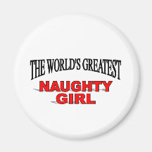 The World's Greatest Naughty Girl Fridge Magnets