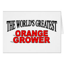 The World's Greatest Orange Grower Card