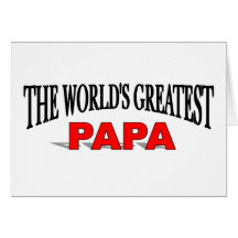 The World's Greatest Papa Greeting Card