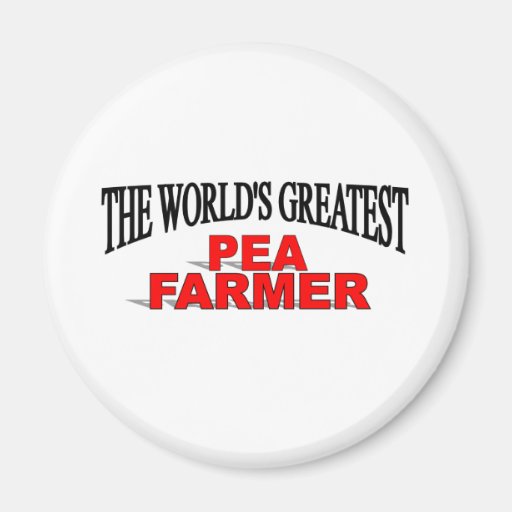 The World's Greatest Pea Farmer Magnets
