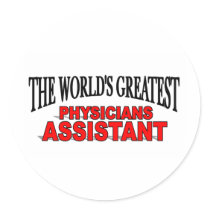 The World's Greatest Physicians Assistant Round Sticker