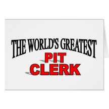 The World's Greatest Pit Clerk Card