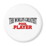 The World's Greatest Pool Player magnets
