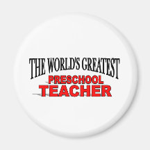 The World's Greatest Preschool Teacher Refrigerator Magnet