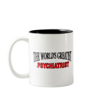 The World's Greatest Psychiatrist Coffee Mugs
