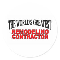 The World's Greatest Remodeling Contractor Stickers