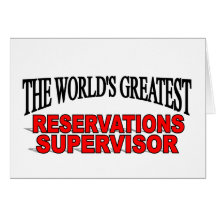 The World's Greatest Reservations Supervisor Greeting Card