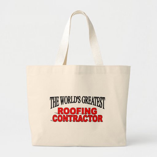 The World's Greatest Roofing Contractor Tote Bag