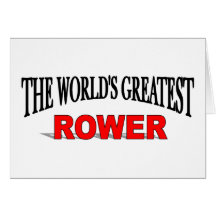 The World's Greatest Rower Greeting Card