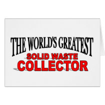 The World's Greatest Solid Waste Collector Greeting Card