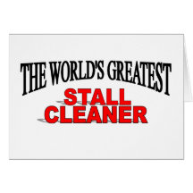 The World's Greatest Stall Cleaner Greeting Card