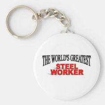 The World's Greatest Steel Worker Keychains