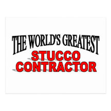 The World's Greatest Stucco Contractor Post Cards