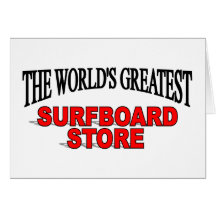 The World's Greatest Surf Board Store Greeting Card