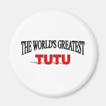 The World's Greatest TuTu Refrigerator Magnets