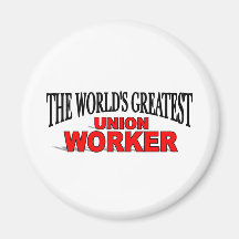 The World's Greatest Union Worker Refrigerator Magnet
