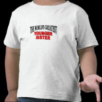 The World's Greatest Younger Sister t-shirts