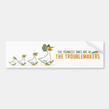 The Youngest Ones Are Always The Troublemakers Bumper Sticker