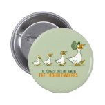 The Youngest Ones Are Always The Troublemakers Pin