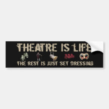 Theatre is Life Bumper Sticker