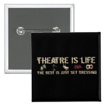 Theatre is Life Pinback Buttons