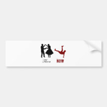 Then and Now - Dancing Has Changed Bumper Sticker