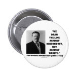 Theodore Roosevelt Against Misconduct Not Wealth Buttons