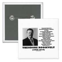 Theodore Roosevelt Dare Mighty Things Triumphs Button