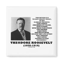 Theodore Roosevelt Dare Mighty Things Triumphs