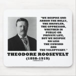 Theodore Roosevelt Despise Bully Coward Voluptuary Mousepad