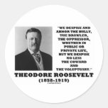 Theodore Roosevelt Despise Bully Coward Voluptuary Round Stickers