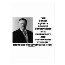 Theodore Roosevelt Stand Government Plutocracy Mob Postcards