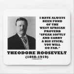 Theodore Roosevelt West African Proverb Stick Mousepad