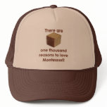 There are 1000 Reasons to Love Montessori Trucker Hats