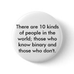 There are 10 kinds of people in the world; thos... pinback buttons