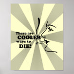 THERE ARE COOLER WAYS TO DIE 2 POSTERS