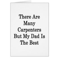 There Are Many Carpenters But My Dad Is The Best