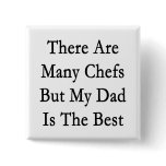 There Are Many Chefs But My Dad Is The Best
