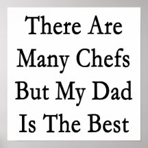 There Are Many Chefs But My Dad Is The Best Print