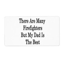 There Are Many Firefighters But My Dad Is The Best Personalized Shipping Labels