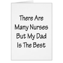 There Are Many Nurses But My Dad Is The Best