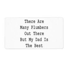 There Are Many Plumbers Out There But My Dad Is Th Custom Shipping Labels