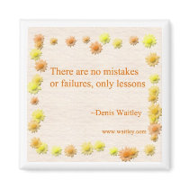 There are no mistakes or failures,.............. fridge magnet