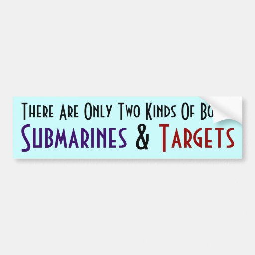 There are only Two kinds of Boats... Bumper Stickers